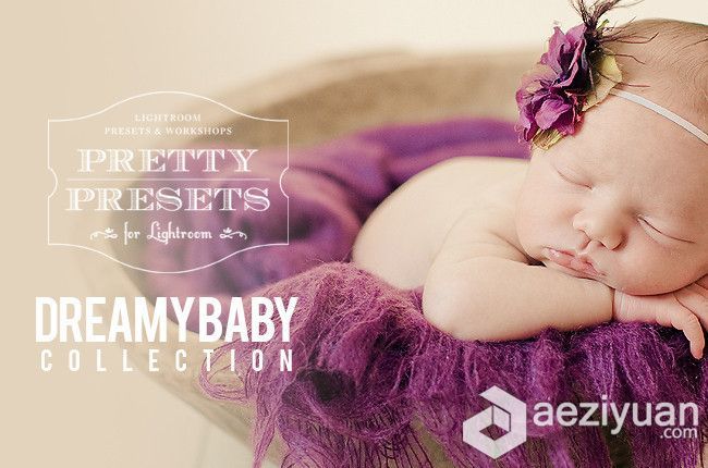 欧美梦幻宝贝Raw/Lr预设 Dreamy Baby Lightroom Presets Collection欧美,梦幻,宝贝,预设,baby - AE资源网 www.aeziyuan.com