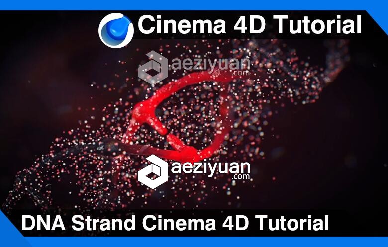 C4D制作DNA粒子效果视频教程 DNA Strand Cinema 4D Tutorial制作,粒子,效果,视频教程,cinema - AE资源网 www.aeziyuan.com