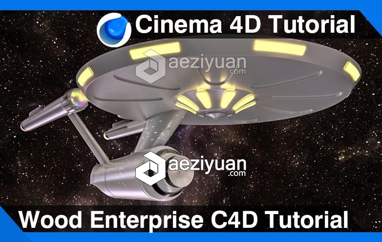 C4D木制飞行器建模材质渲染视频教程 Wood Enterprise Cinema 4D Tutorial木制,飞行器,建模,材质,渲染 - AE资源网 www.aeziyuan.com