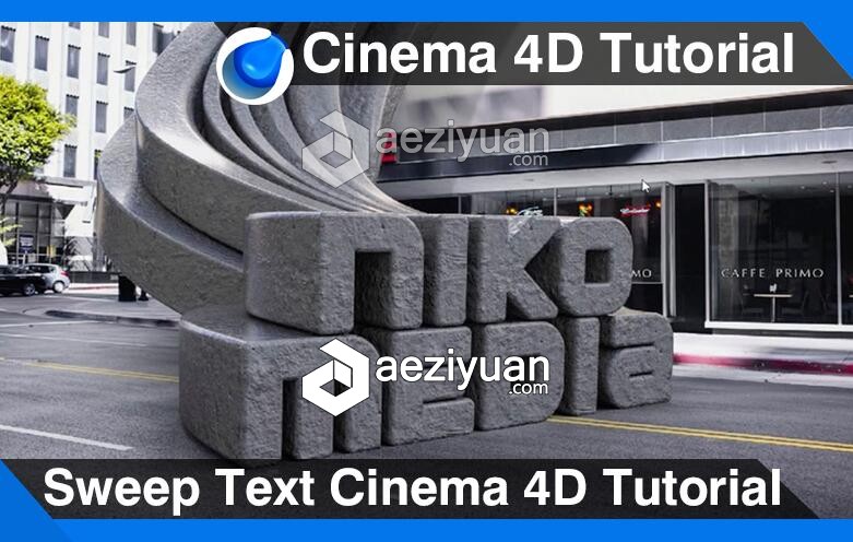 C4D拉伸文字建模渲染实景合成视频教程 Sweep Text Cinema 4D Tutorial拉伸,文字,建模,渲染,实景 - AE资源网 www.aeziyuan.com