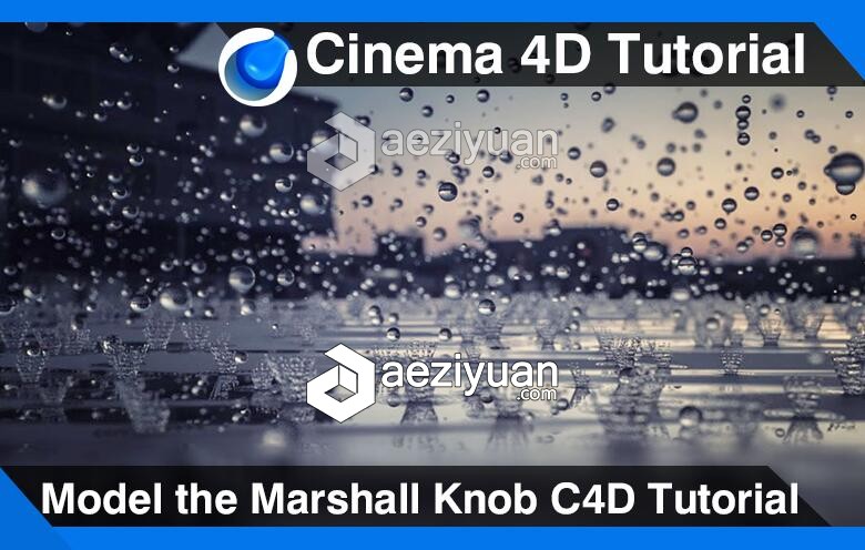 C4D模拟下雨建模材质渲染视频教程 Rain Scene Cinema 4D Tutorial模拟,下雨,建模,材质,渲染 - AE资源网 www.aeziyuan.com