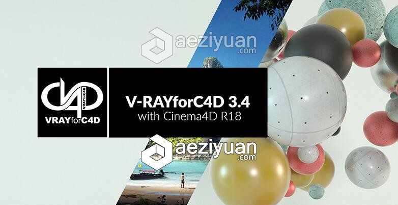 C4D插件版本:V-RAY 3.4 For Cinema 4D R16/R17/R18 附安装视频教程 win/Mac插件,版本,cinema,安装,视频教程 - AE资源网 www.aeziyuan.com