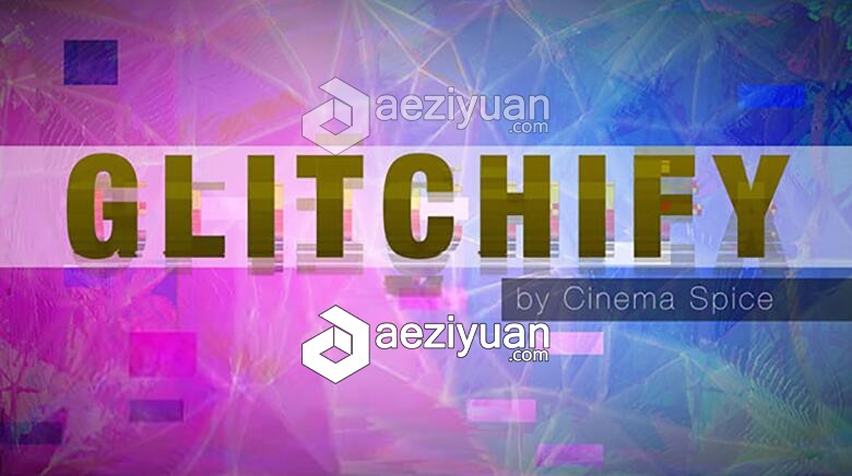 信号不良色彩分离特效像素错位的插件 Glitchify 1.0.0 for Win/Mac，附快速入门教程信号,不良,色彩,分离,特效 - AE资源网 www.aeziyuan.com