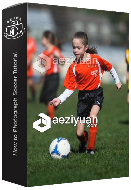 如何拍摄足球摄影技巧视频教程 How to Photograph Soccer Tutorial如何,拍摄,足球,摄影技巧,技巧 - AE资源网 www.aeziyuan.com