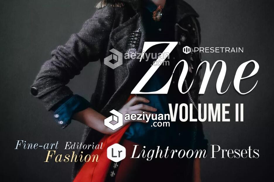 时尚,美容,肖像Lightroom预设 Zine Fashion Lightroom Presets - Volume II时尚,美容,肖像,lightroom,预设 - AE资源网 www.aeziyuan.com