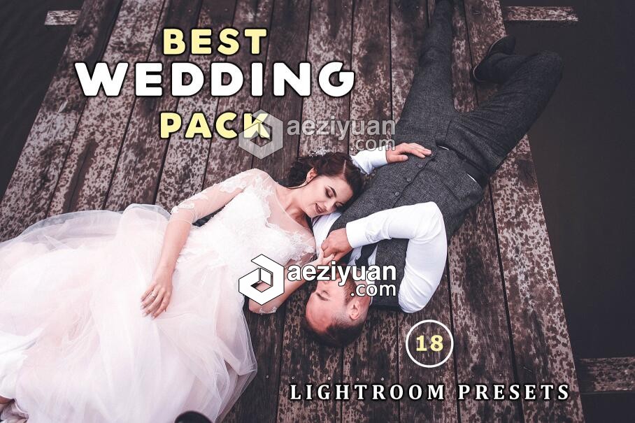 最佳婚礼人像Lightroom预设 Best Wedding Pack Lightroom Presets最佳,人像,lightroom,预设,wedding - AE资源网 www.aeziyuan.com