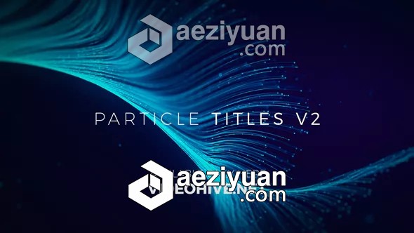 大气唯美漂亮抽象粒子线条生长文字标题开场片头AE模板 Particle Titles V2大气,唯美,漂亮,抽象,粒子 - AE资源网 www.aeziyuan.com