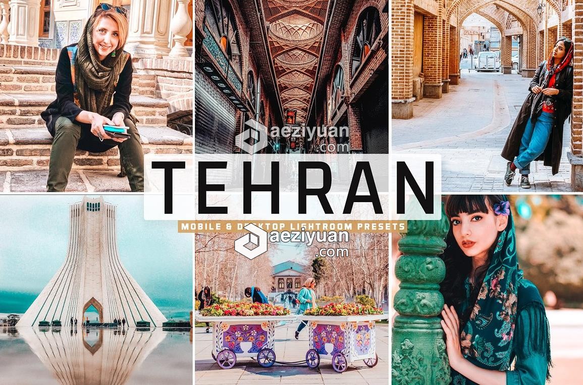 德黑兰人文旅拍PS/LR预设/APP预设 Tehran Pro Lightroom Presets - AE资源网 www.aeziyuan.com