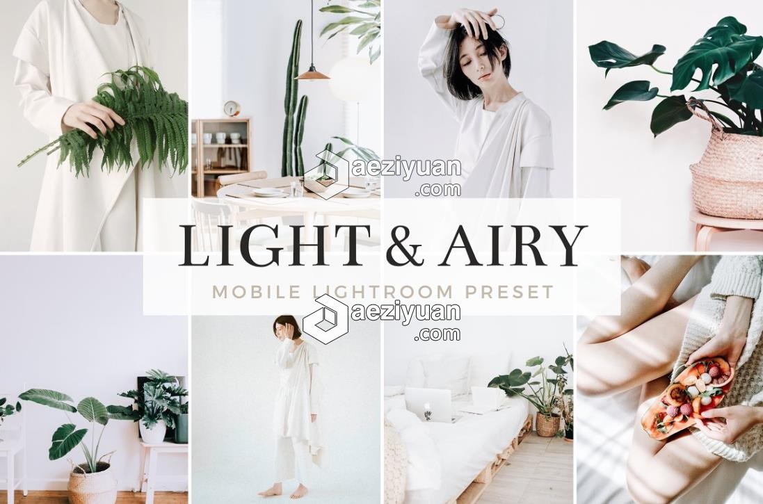 日系小清新自然光通透胶片LR预设/手机预设 Light &amp; Airy Mobile Lightroom Preset日系,通透,胶片,预设,手机 - AE资源网 www.aeziyuan.com