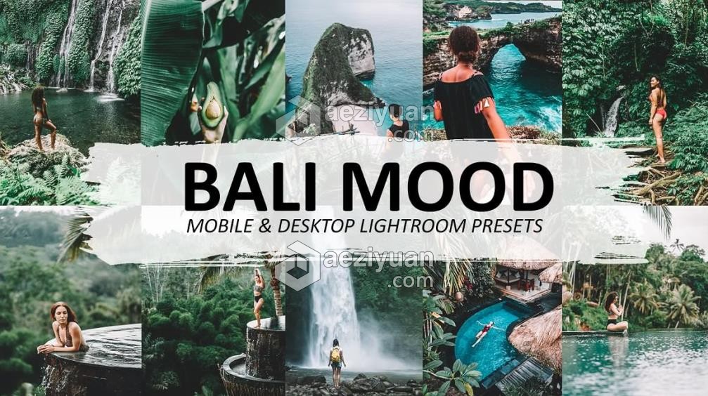 巴厘岛旅拍森系电影色调Lightroom预设/移动APP预设 Bali Mood Lightroom Preset巴厘岛,旅拍,森系,电影,色调 - AE资源网 www.aeziyuan.com