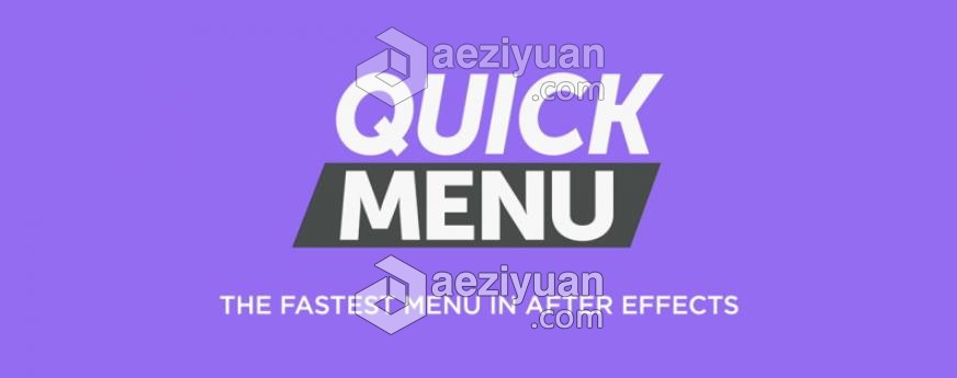 特效预设快速检索查找工具AE脚本 Quick Menu v2.1.5 Win/Mac特效,预设,快速,检索,工具 - AE资源网 www.aeziyuan.com