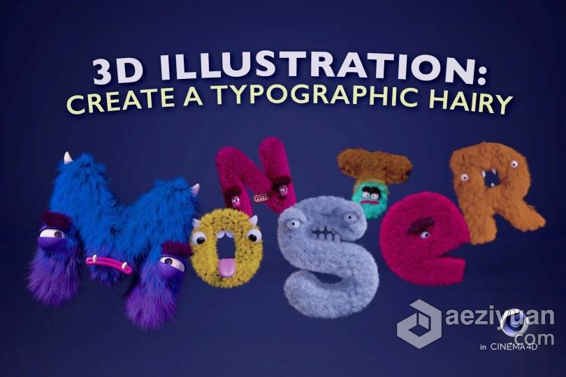 C4D毛茸字母小怪物实例制作训练视频教程 3D illustration: Create a Typographic 3D hairy monster in C字母,实例,制作,训练,create - AE资源网 www.aeziyuan.com