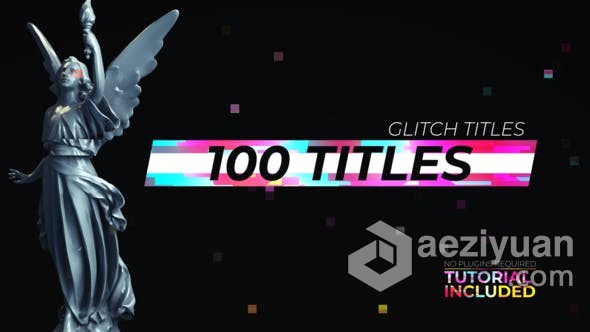 AE模板 100 Glitch Titles 4K分辨率视频字幕制作故障特效效果 AE工程 AE文件glitch,title,分辨率,视频,故障 - AE资源网 www.aeziyuan.com