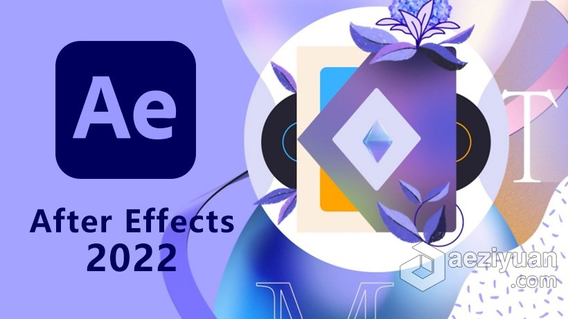 AE 2022正式版 Adobe After Effects 2022 22.0.0.111 ACR14.0 Win x64系统一键安装完整版 - AE资源网 www.aeziyuan.com