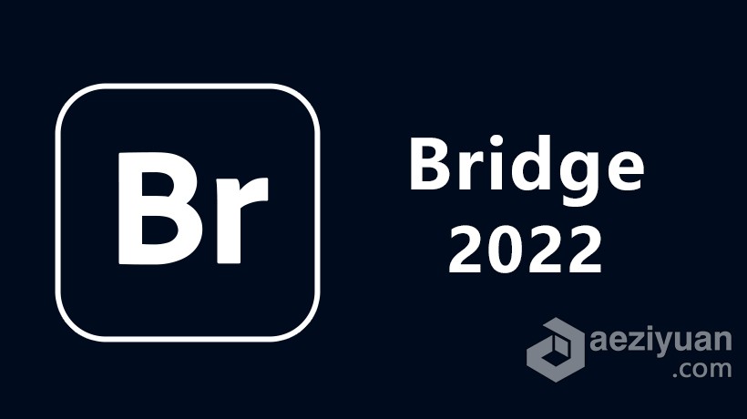 Br 2022正式版 Adobe Bridge 2022 12.0.0.234 ACR14.0 Win x64系统一键安装完整版正式版,adobe,bridge,系统,一键 - AE资源网 www.aeziyuan.com