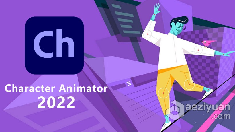 Ch 2022正式版 Adobe Character Animator 2022 22.0.0.111 Win x64系统一键安装完整版 - AE资源网 www.aeziyuan.com