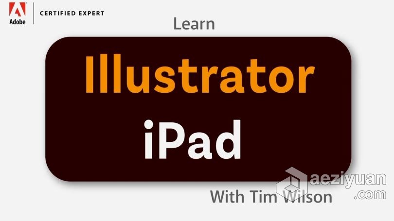 Ai教程 Illustrator在iPad上入门级绘制图形基础知识视频教程 - AE资源网 www.aeziyuan.com