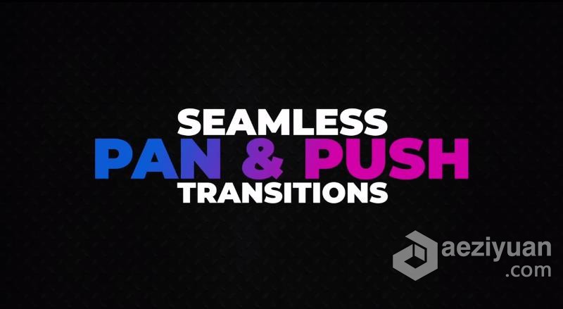 达芬奇模板-无缝平移和推动过渡动态转场 Seamless Pan &amp; Push Transitions达芬奇,模板,无缝,平移,推动 - AE资源网 www.aeziyuan.com