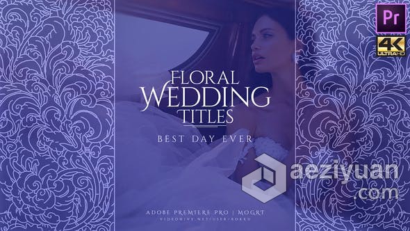 PR优雅婚礼标题模板浪漫开场白邀请函花纹设计动画 Wedding Titles Floral Pack优雅,婚礼,标题,模板,浪漫 - AE资源网 www.aeziyuan.com