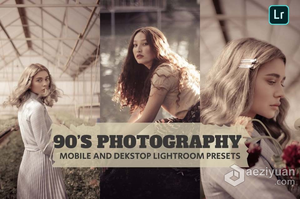 90年代复古人像摄影后期调色Lightroom预设 90'S Photography Lightroom Presets - AE资源网 www.aeziyuan.com