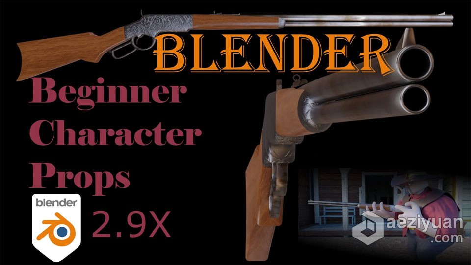 Blender西式步枪游戏模型实例制作训练视频教程blender,西式,步枪,游戏模型,实例 - AE资源网 www.aeziyuan.com