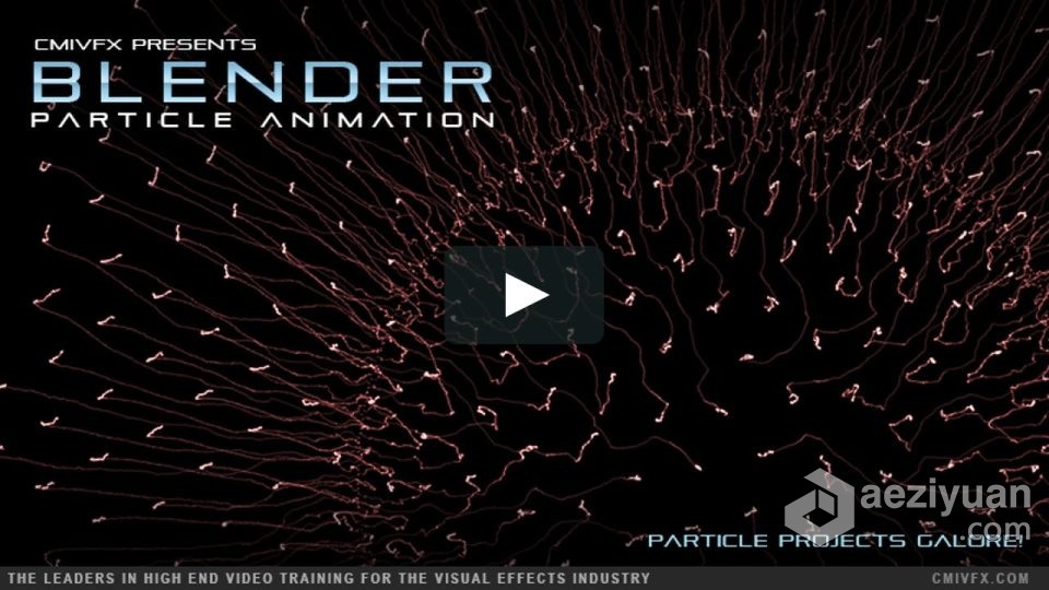 Blender粒子动画技术训练视频教程 cmiVFX Blender Particleblender,粒子,动画技术,技术训练,particle - AE资源网 www.aeziyuan.com