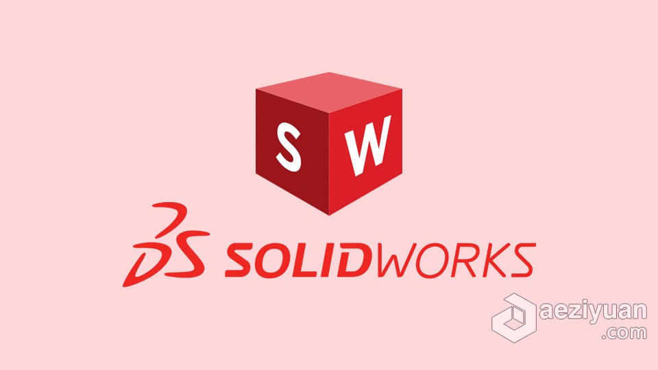 SW 机械设计软件 SolidWorks 2022 中文破解版下载 附安装步骤机械设计,solidworks,中文,破解版,下载 - AE资源网 www.aeziyuan.com