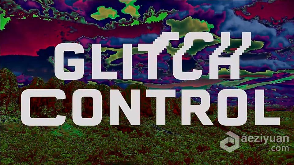 中文汉化AE/PR插件-故障拉伸置换RGB色散迷幻毛刺AE/PR插件 Glitch Control V1.0.3 Win/Mac中文,汉化,插件,故障,拉伸 - AE资源网 www.aeziyuan.com