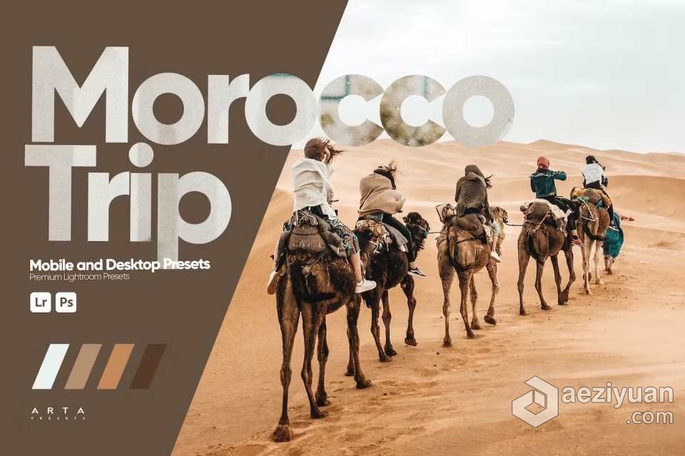 摩洛哥旅拍风光人像lr预设 ARTA - Morocco Trip Presets摩洛哥,风光,人像,预设 - AE资源网 www.aeziyuan.com