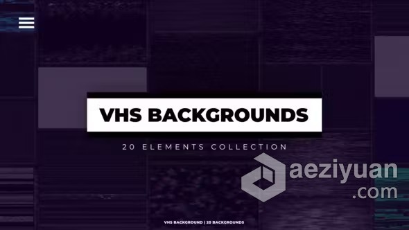 20个VHS背景动画元素AE模板下载 VHS Backgrounds20个,背景,动画,元素,ae模板 - AE资源网 www.aeziyuan.com