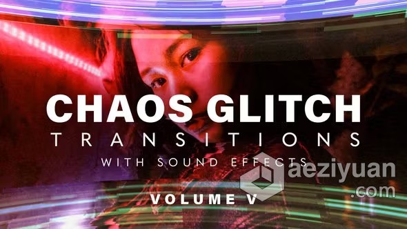 紊乱毛刺故障特效转场过渡20种效果PR模板下载 Chaos Glitch Transitions v5 Pack紊乱,毛刺,故障,特效,转场 - AE资源网 www.aeziyuan.com