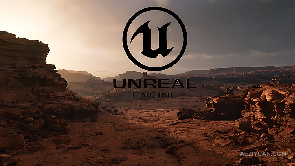 UE5虚幻引擎超逼真环境场景制作技术视频教程UE5,UE5教程,Unreal Engine,游戏开发 - AE资源网 www.aeziyuan.com