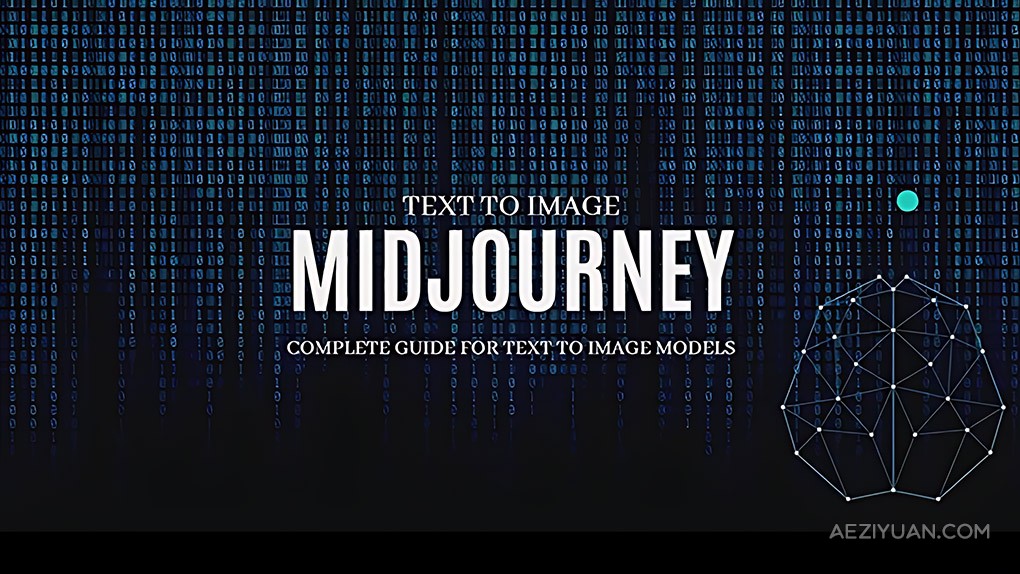 Midjourney AI：从零基础到高级版的大师班教程 中英字幕人工智能教程,Midjourney教程,ChatGPT教程,AI人工智能教程,AI绘画教程 - AE资源网 www.aeziyuan.com