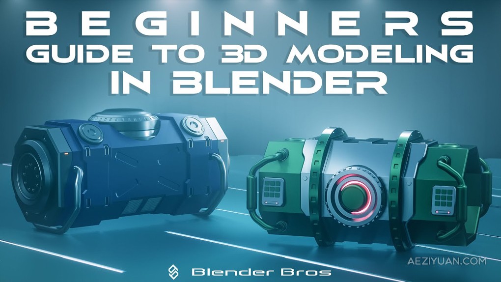 Blender科幻容器3D建模入门指南视频教程 Beginners Guide to 3D Modeling in BlenderBlender,Blender教程,blender建模教程,Blender场景教程 - AE资源网 www.aeziyuan.com