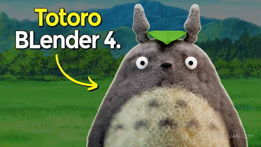 Blender 4吉卜力龙猫动漫角色制作流程视频教程 My neighbor Totoro&quot; Ghibli Studio in 3D Blender 4. Beginners CourseBlender,Blender教程,blender建模教程,Blender场景教程 - AE资源网 www.aeziyuan.com