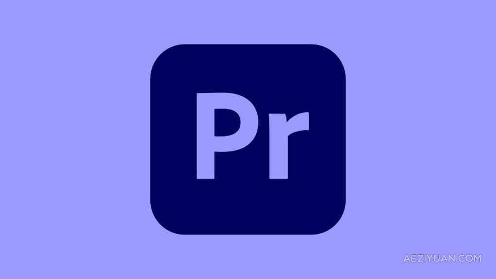 Adobe Premiere Pro 2024 v24.4.0.62（2024年5月版）Pr 2024 Win版本下载Premiere软件,PR2024,Adobe全系列,Adobe2024,Adobe全家桶 - AE资源网 www.aeziyuan.com