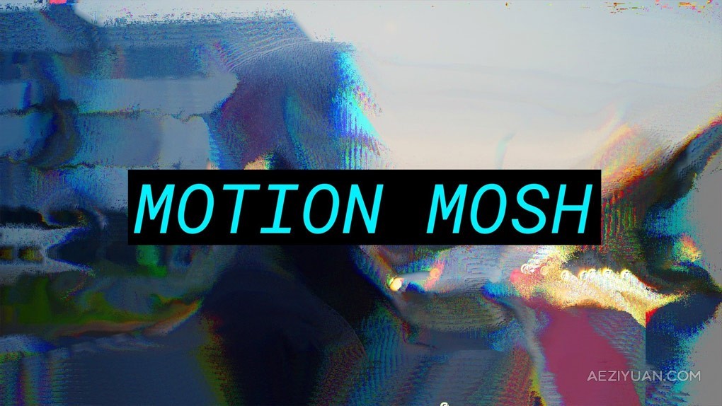 动态像素拉伸撕裂花屏故障视觉特效AE/PR插件 Motion Mosh v1.1.0 Win汉化版 - AE资源网 www.aeziyuan.com