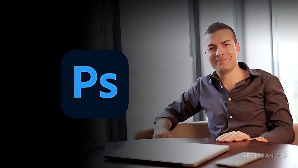 Adobe Photoshop创意流程与AI功能技术视频教程 Photoshop Basics: Mastering Essential Techniques - AE资源网 www.aeziyuan.com