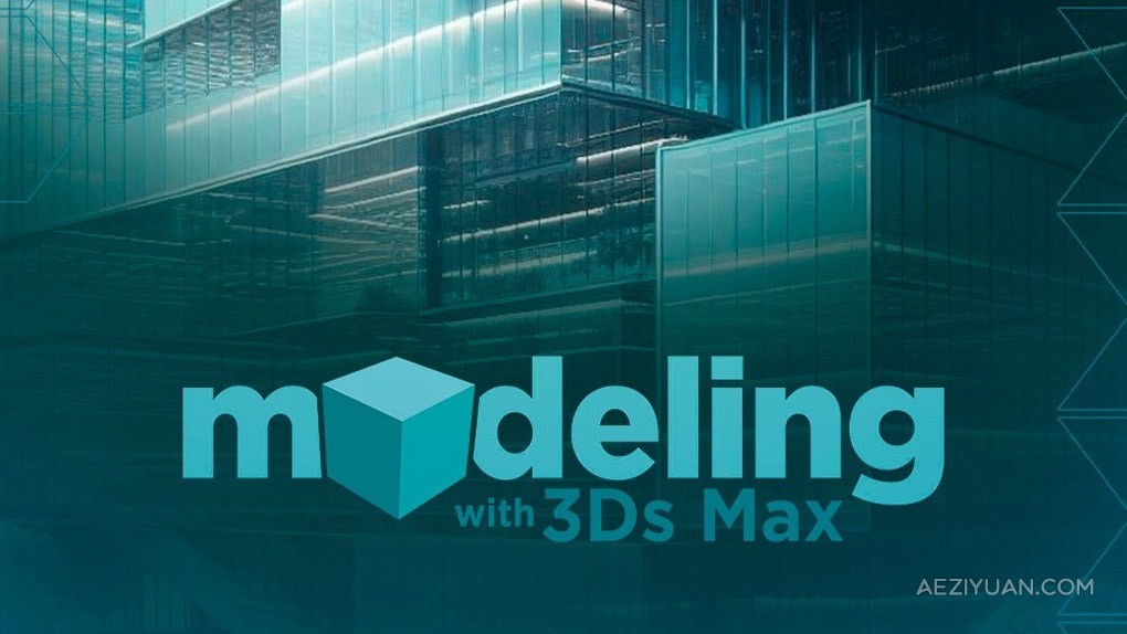 3dsmax 3D建筑可视化核心技能大师班视频教程 3Ds Max for Archviz3dsmax,建筑,可视化,核心,技能 - AE资源网 www.aeziyuan.com