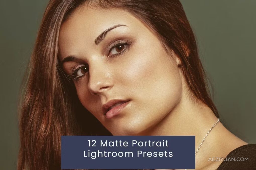 哑光磨砂胶片Lightroom预设 12 Matte Portrait Lightroom Presets哑光,磨砂,胶片,lightroom,预设 - AE资源网 www.aeziyuan.com