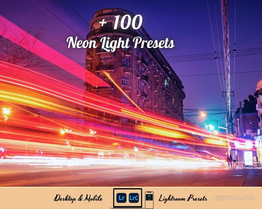 100种霓虹灯调色LR预设 100+ Neon Light Lightroom Presets Bundle霓虹灯,调色,预设,lightroom - AE资源网 www.aeziyuan.com