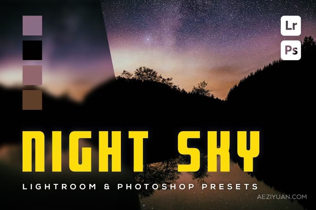 6种星空银河夜景调色LR预设 Night Sky Lightroom Presets星空,银河,夜景,调色,预设 - AE资源网 www.aeziyuan.com