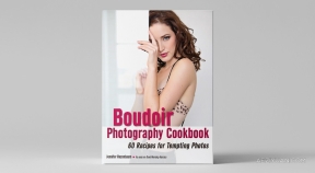 原版电子书-Boudoir Photography Cookbook: 60 Recipes for Tempting Photos