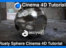 C4D生锈的球面建模材质渲染视频教程 Rusty Sphere Cinema 4D Tutorial