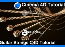 C4D吉它琴弦建模材质渲染视频教程 Guitar Strings Cinema 4D Tutorial