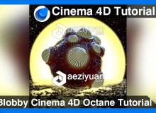 C4D使用Octane渲染器创建科幻圆球视频教程 Blobby Cinema 4D Octane Tutorial